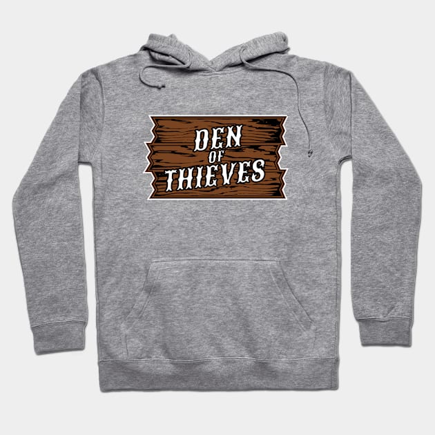 DEN OF THIEVES (Wood Sign) Hoodie by R218